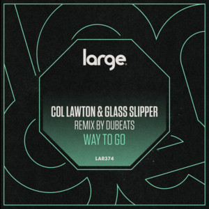 Col Lawton, Glass Slipper - Way To Go [LAR374]